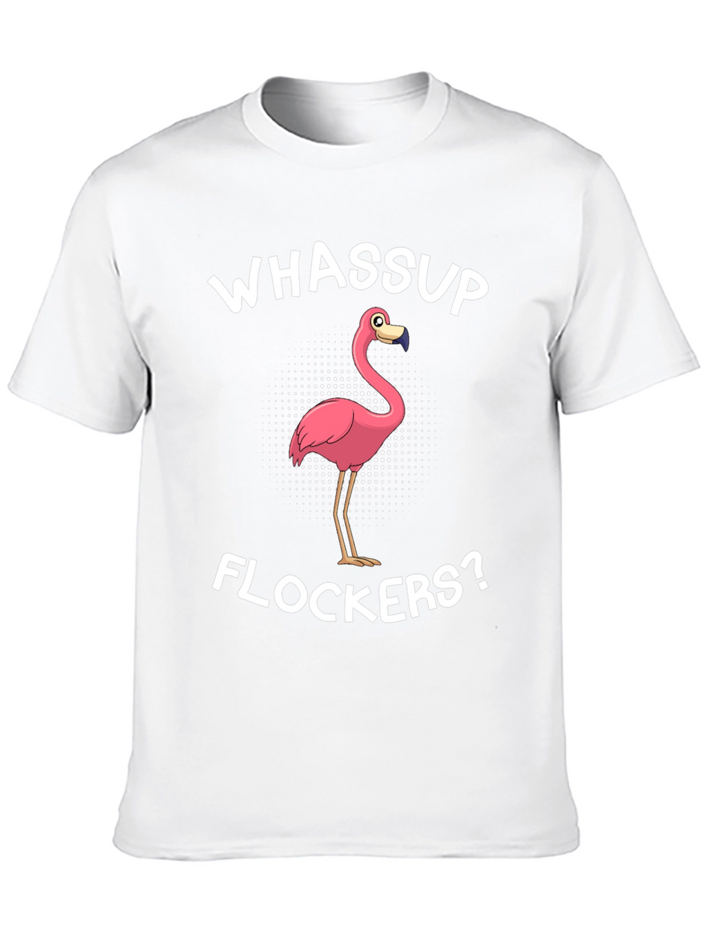 Whassup Flockers T-Shirt