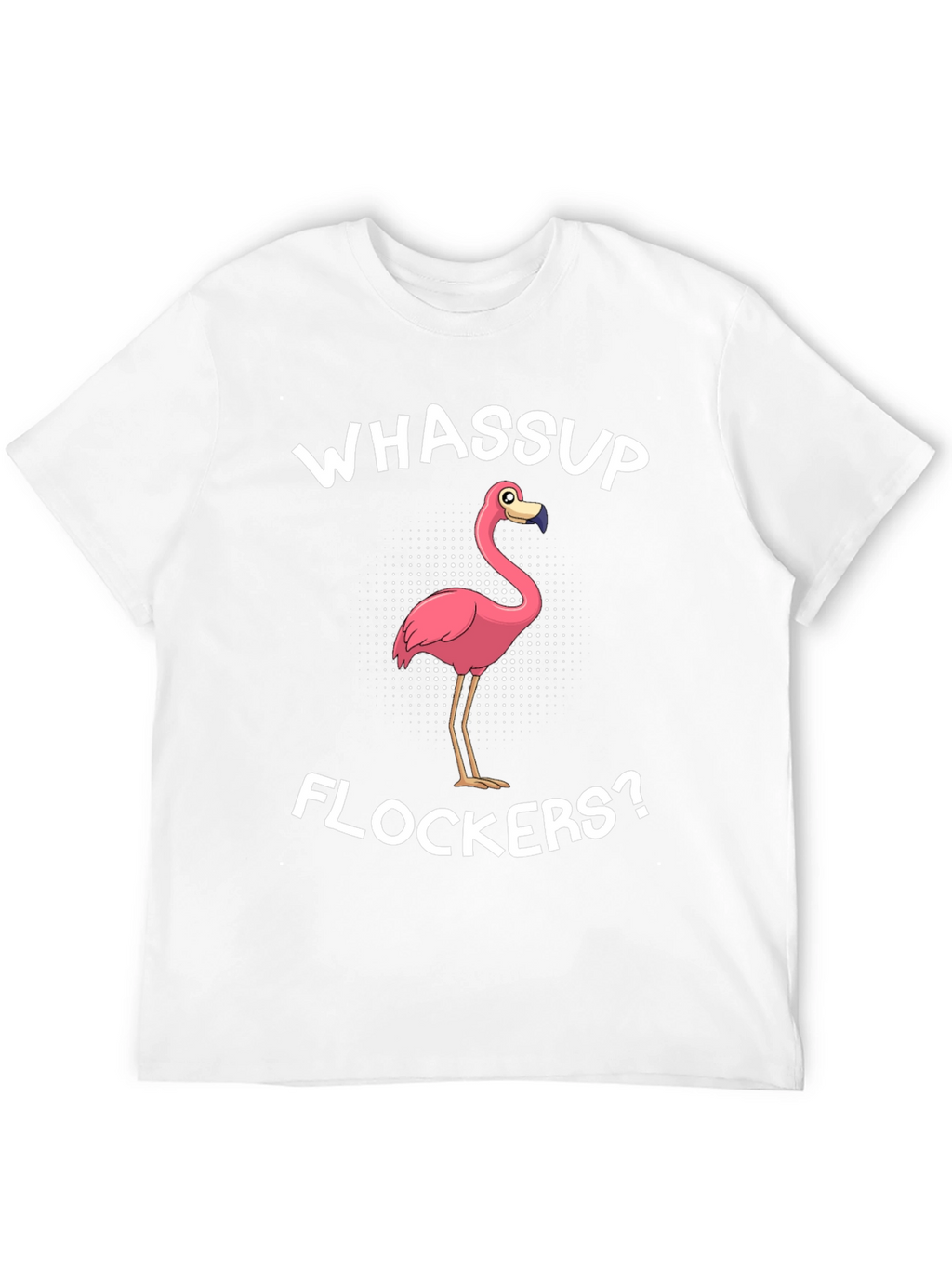 Whassup Flockers T-Shirt
