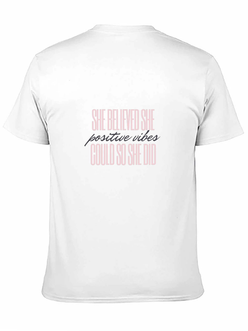 She Believed Could So Did T-Shirt Positive Vibes Black