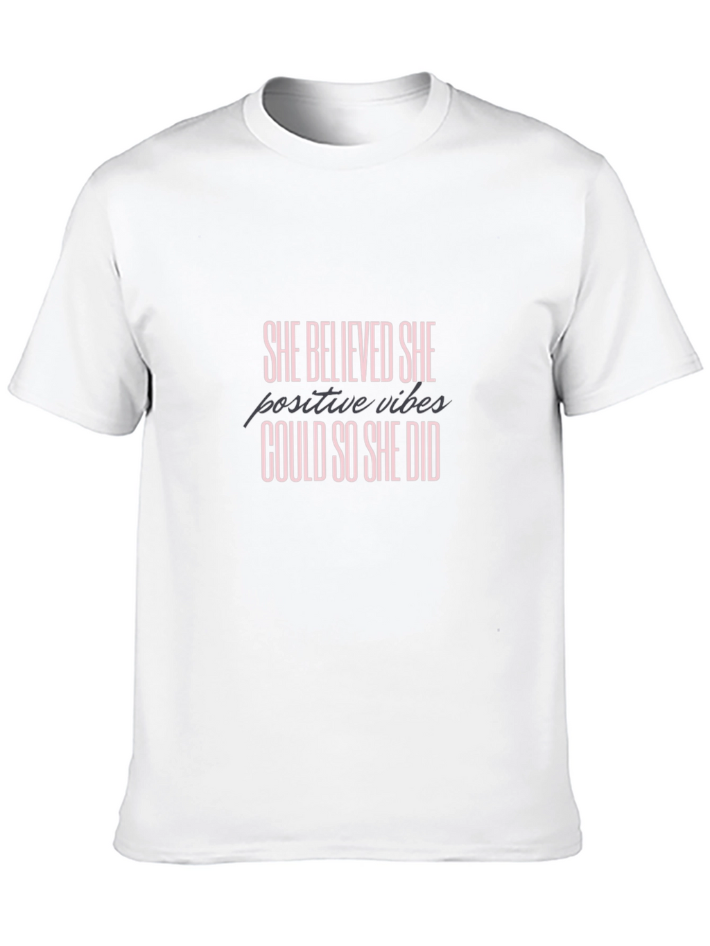 She Believed Could So Did T-Shirt Positive Vibes Black