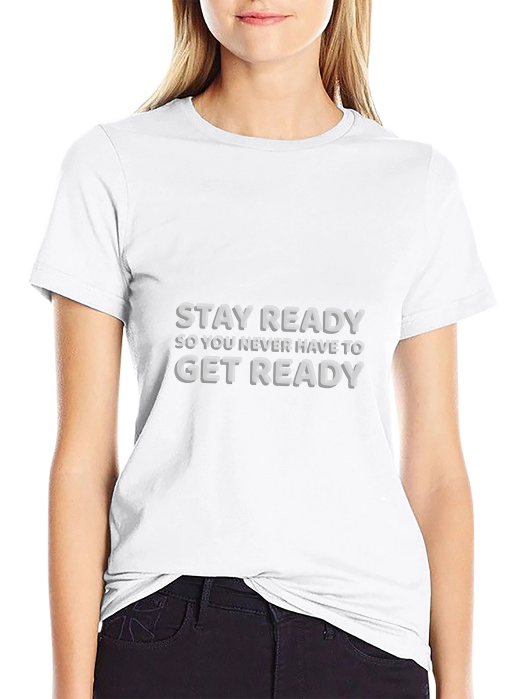 Stay Ready T-Shirt - Motivational Graphic Tee