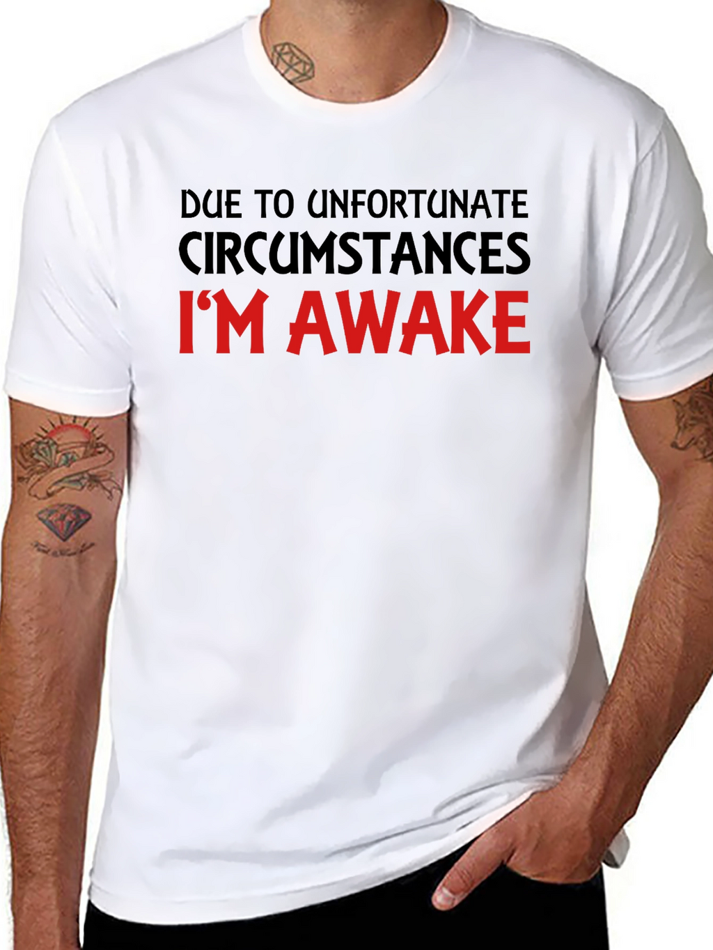 Unfortunate Circumstances Funny T-Shirt