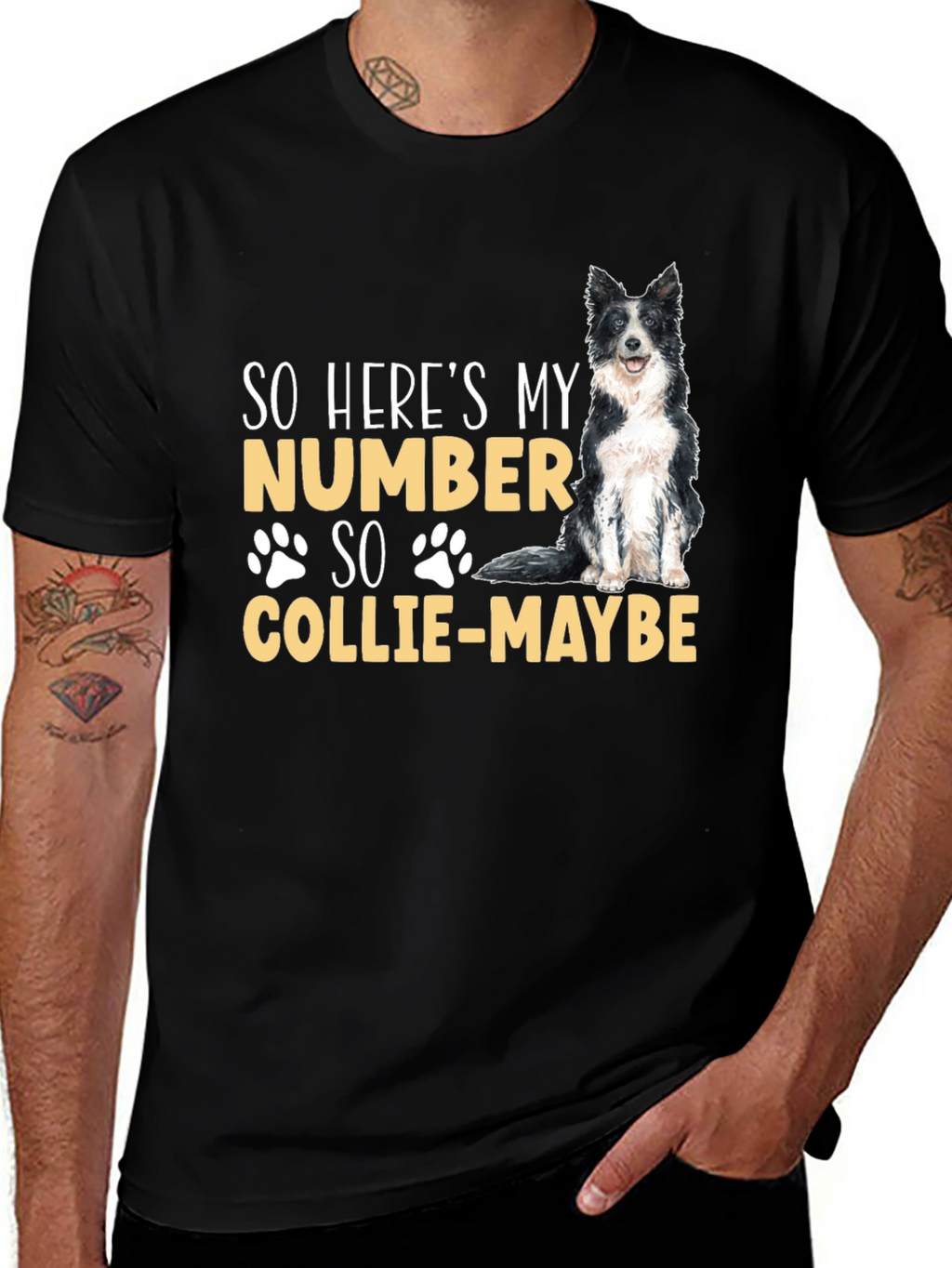 So Heres My Number Collie-Maybe Dog T-Shirt