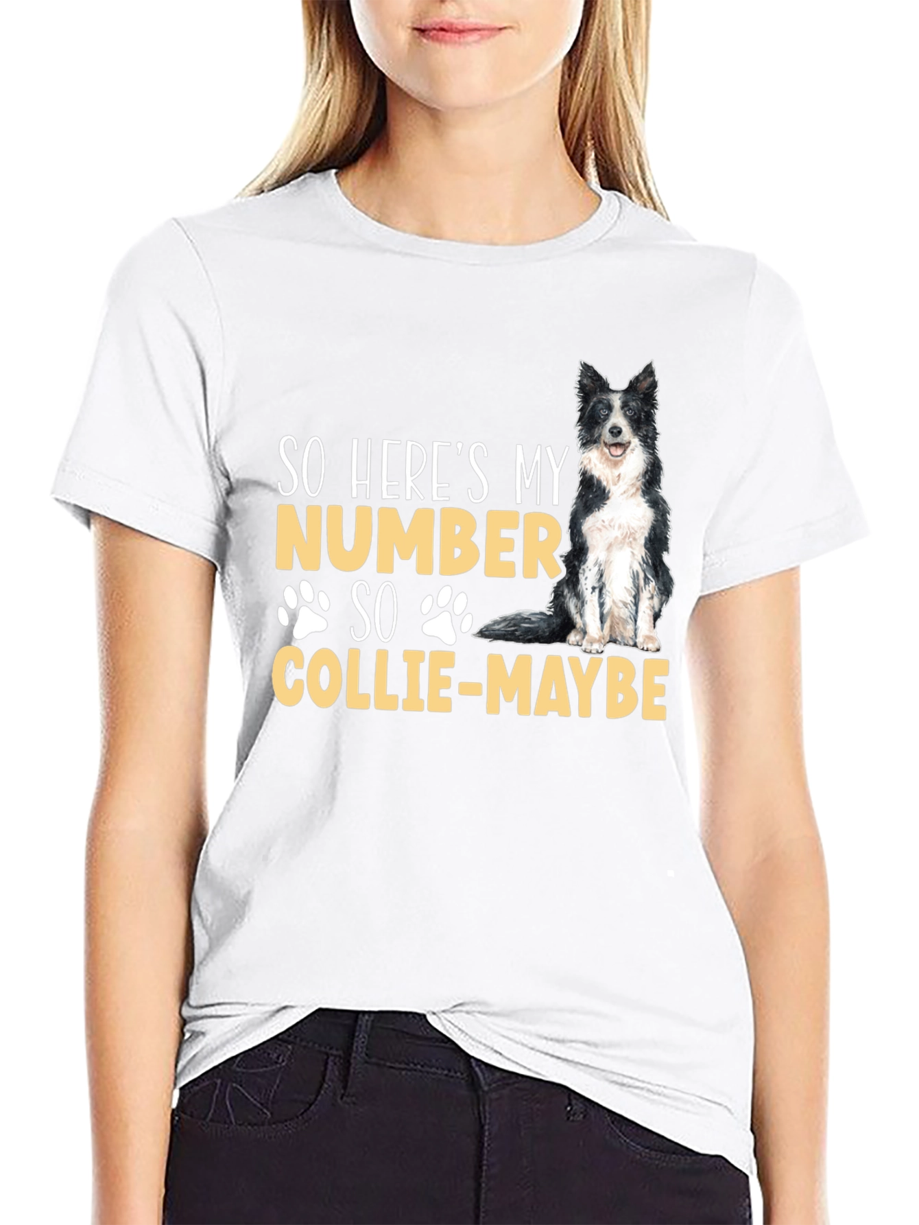 So Heres My Number Collie-Maybe Dog T-Shirt