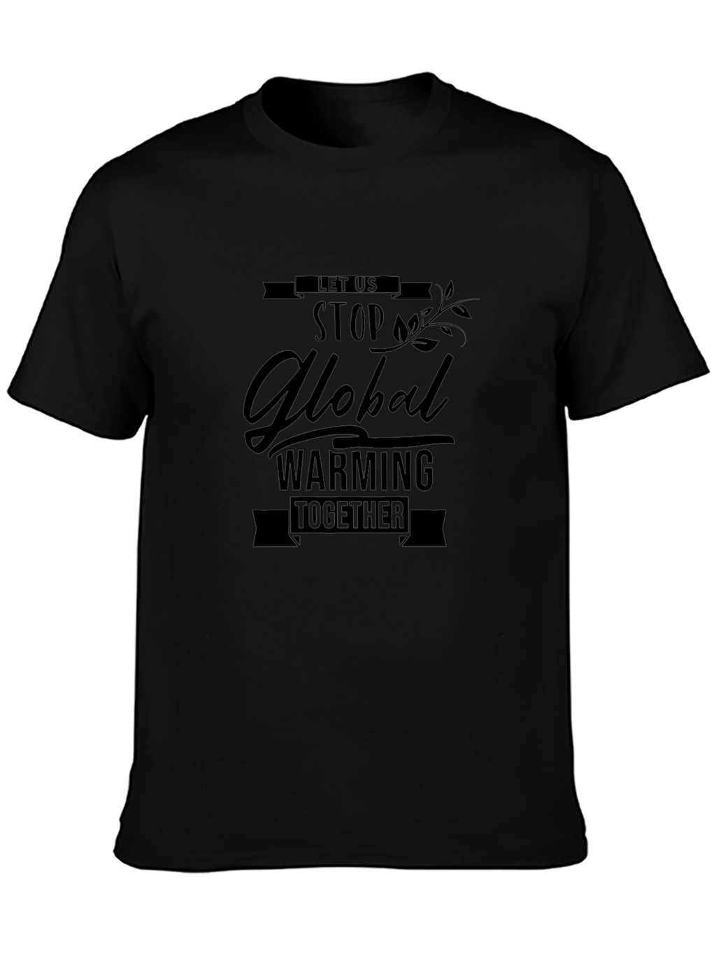Global Warming Awareness T-Shirt - Lets Stop It Together!