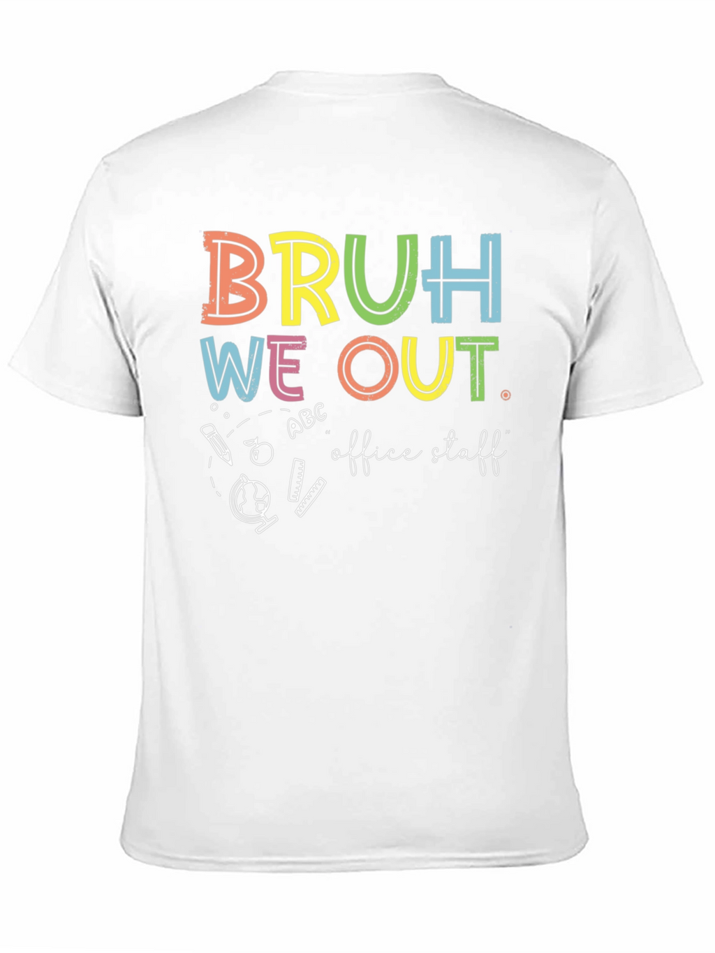 Bruh We Out Office Staff Graphic T-Shirt