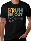 Bruh We Out Office Staff Graphic T-Shirt