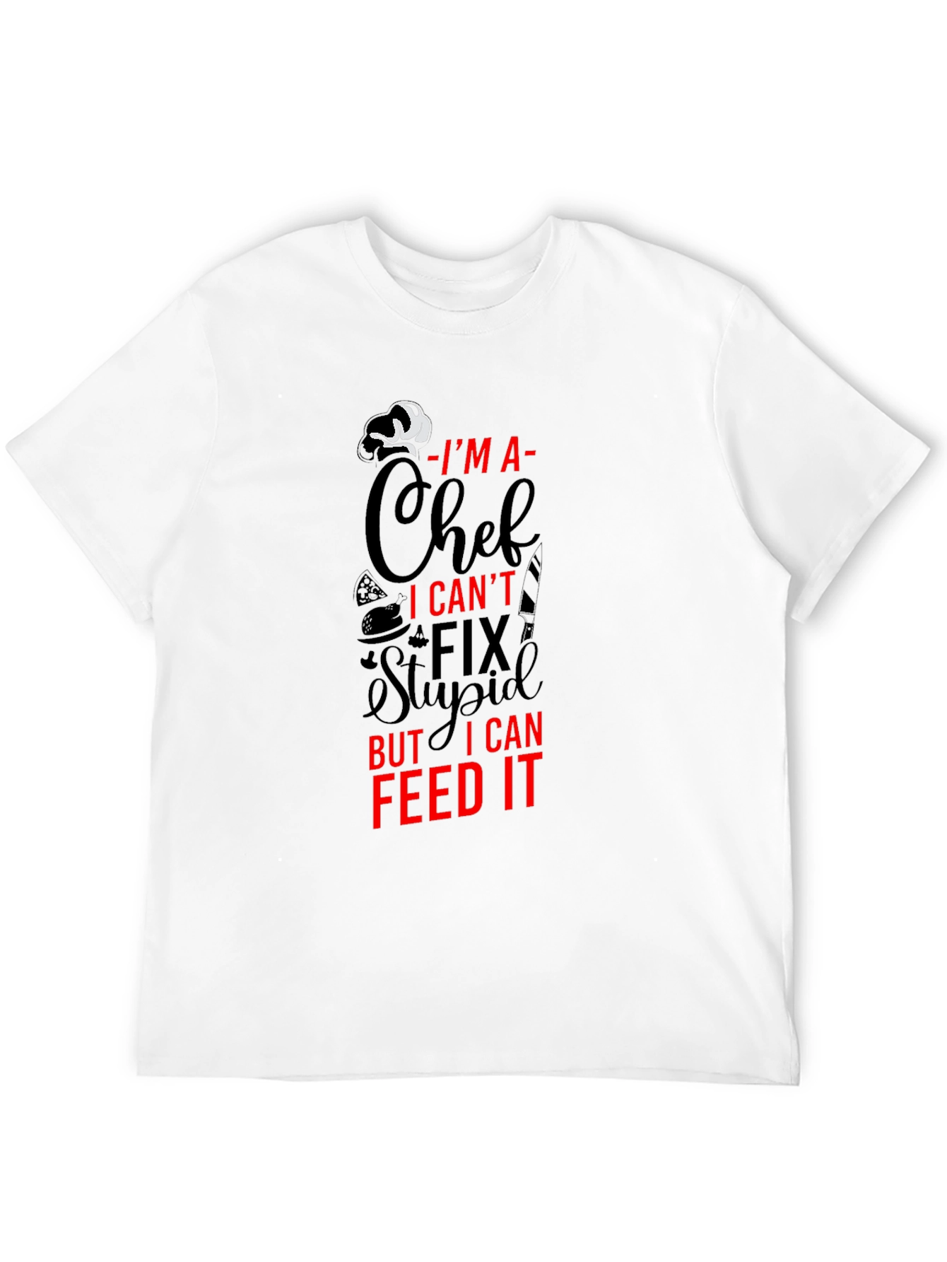 Im A Chef T-Shirt - Funny Foodie Tee