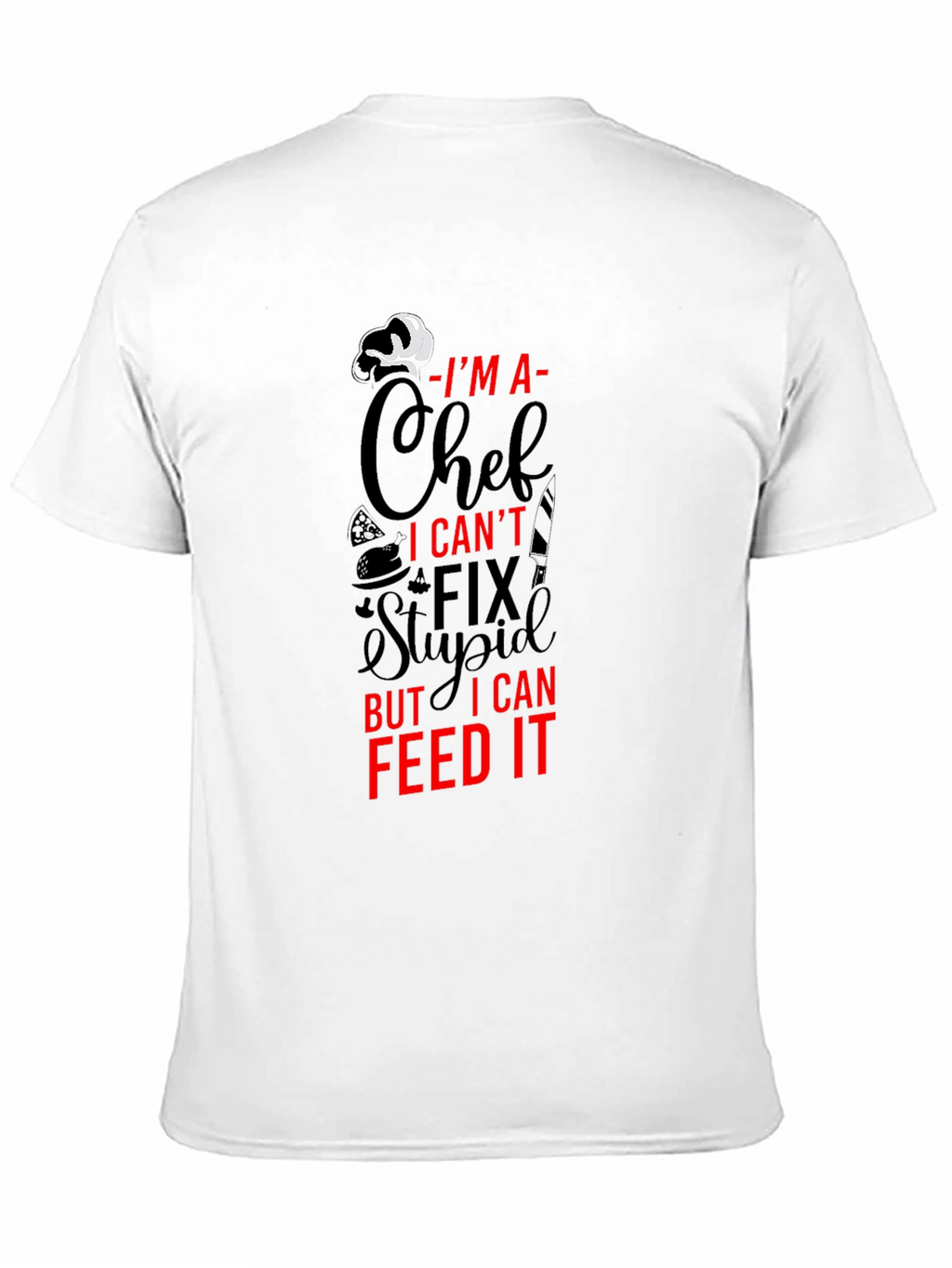 Im A Chef T-Shirt - Funny Foodie Tee