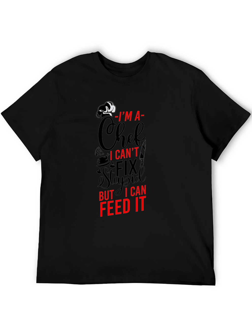 Im A Chef T-Shirt - Funny Foodie Tee