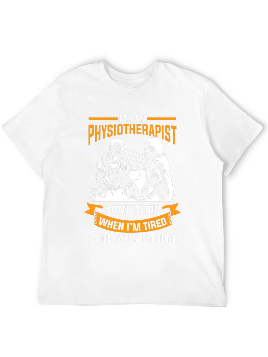 Physiotherapist Graphic T-Shirt - When Im Done!