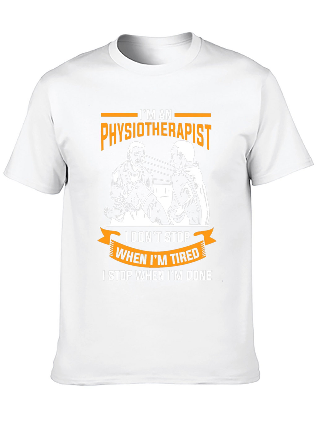 Physiotherapist Graphic T-Shirt - When Im Done!