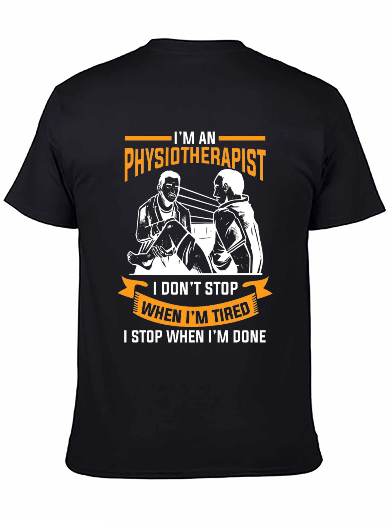 Physiotherapist Graphic T-Shirt - When Im Done!