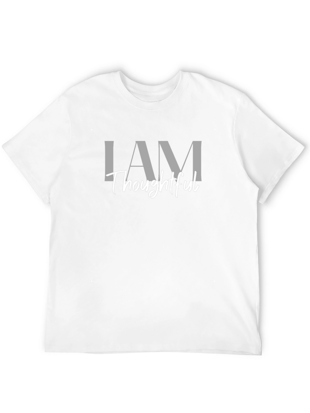 I AM Thoughtful - Graphic Print T-Shirt
