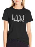 I AM Thoughtful - Graphic Print T-Shirt