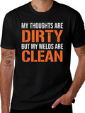 Dirty Thoughts Clean Welds Graphic Tee