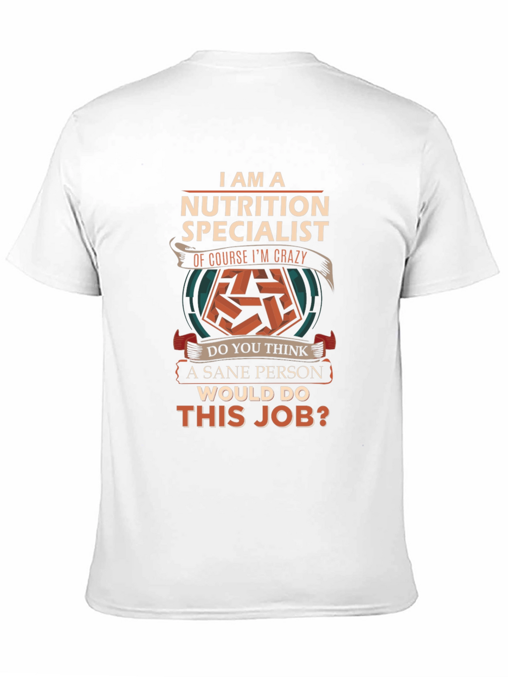 Nutrition Specialist Crazy Job T-Shirt