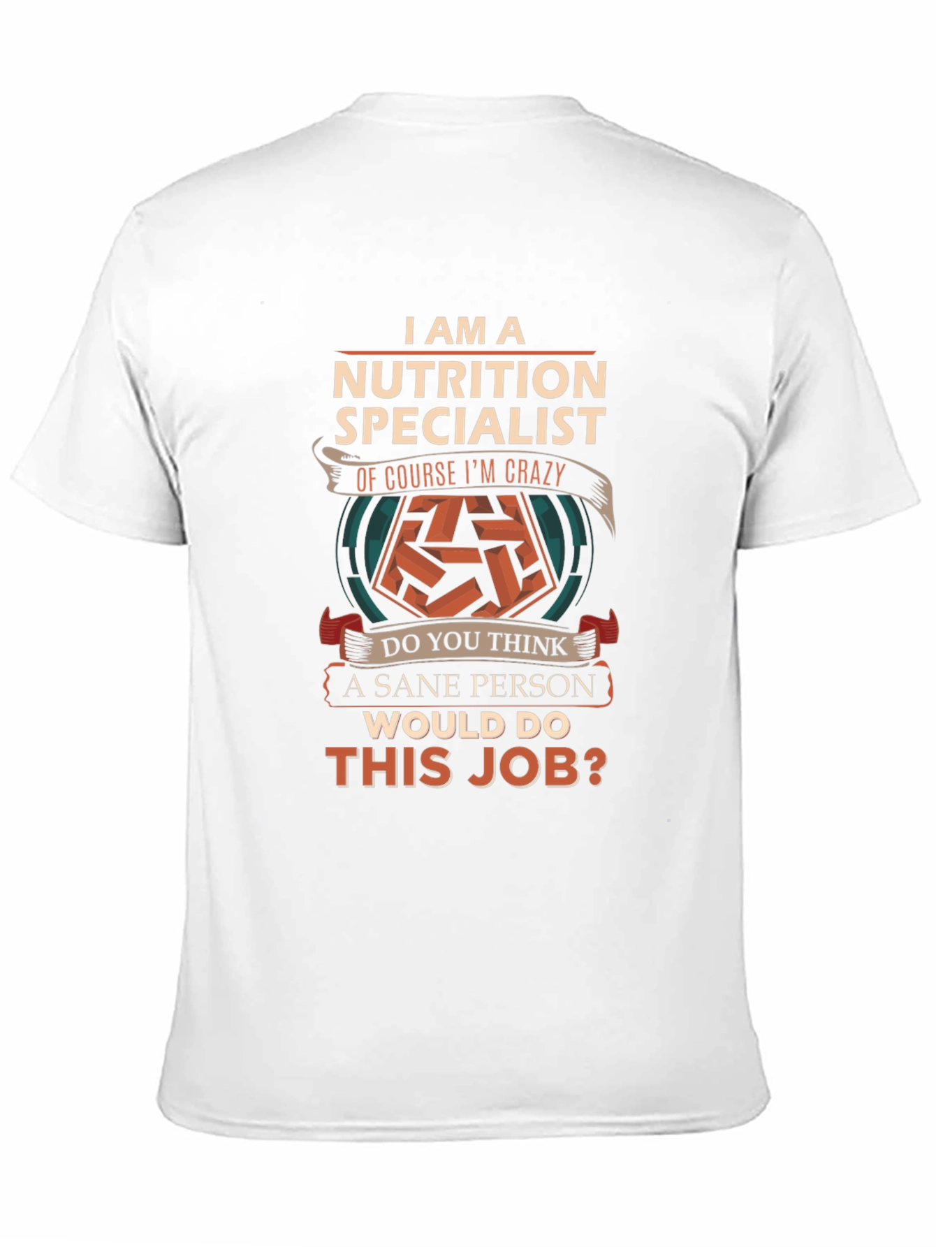 Nutrition Specialist Crazy Job T-Shirt