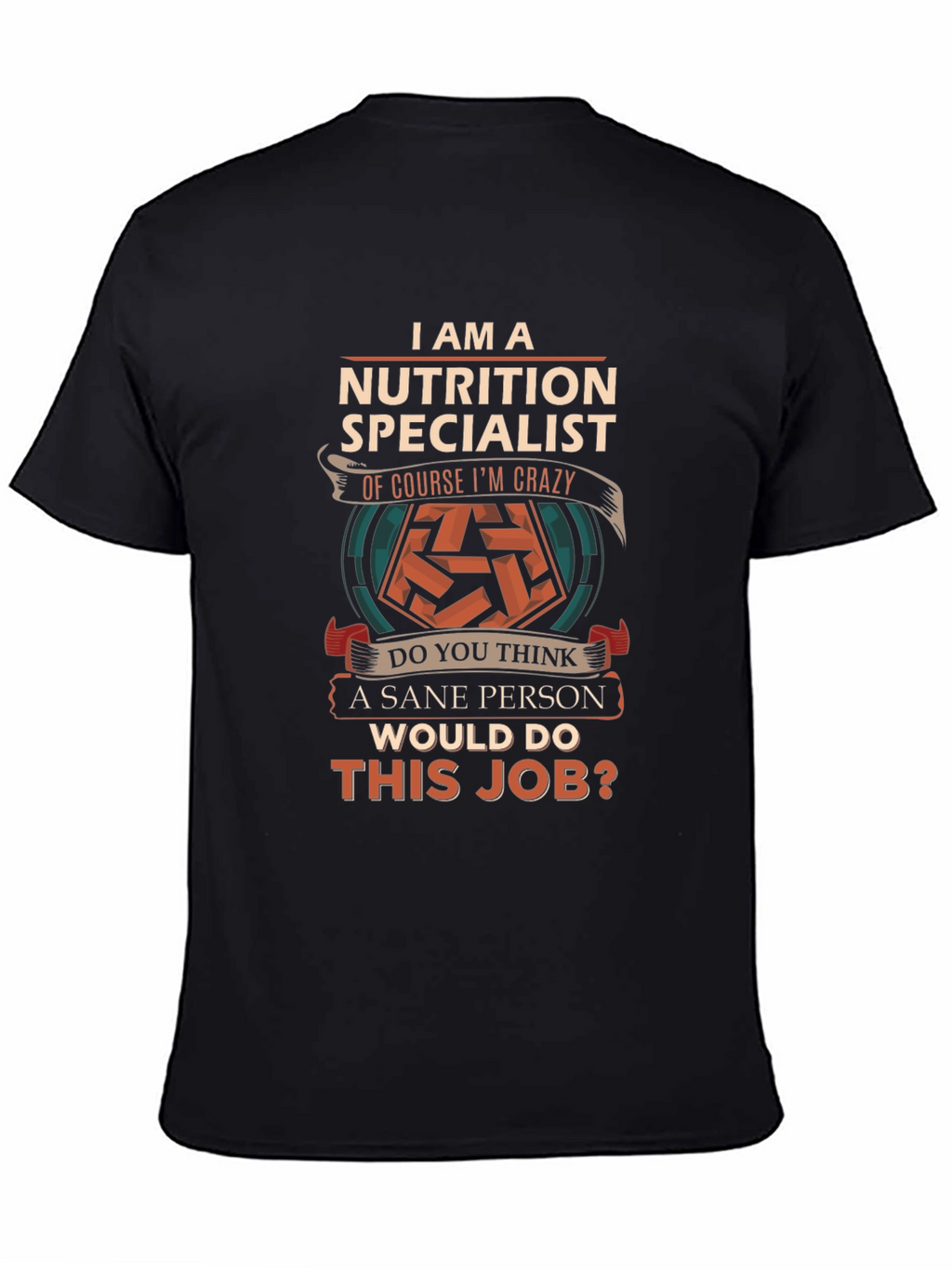 Nutrition Specialist Crazy Job T-Shirt