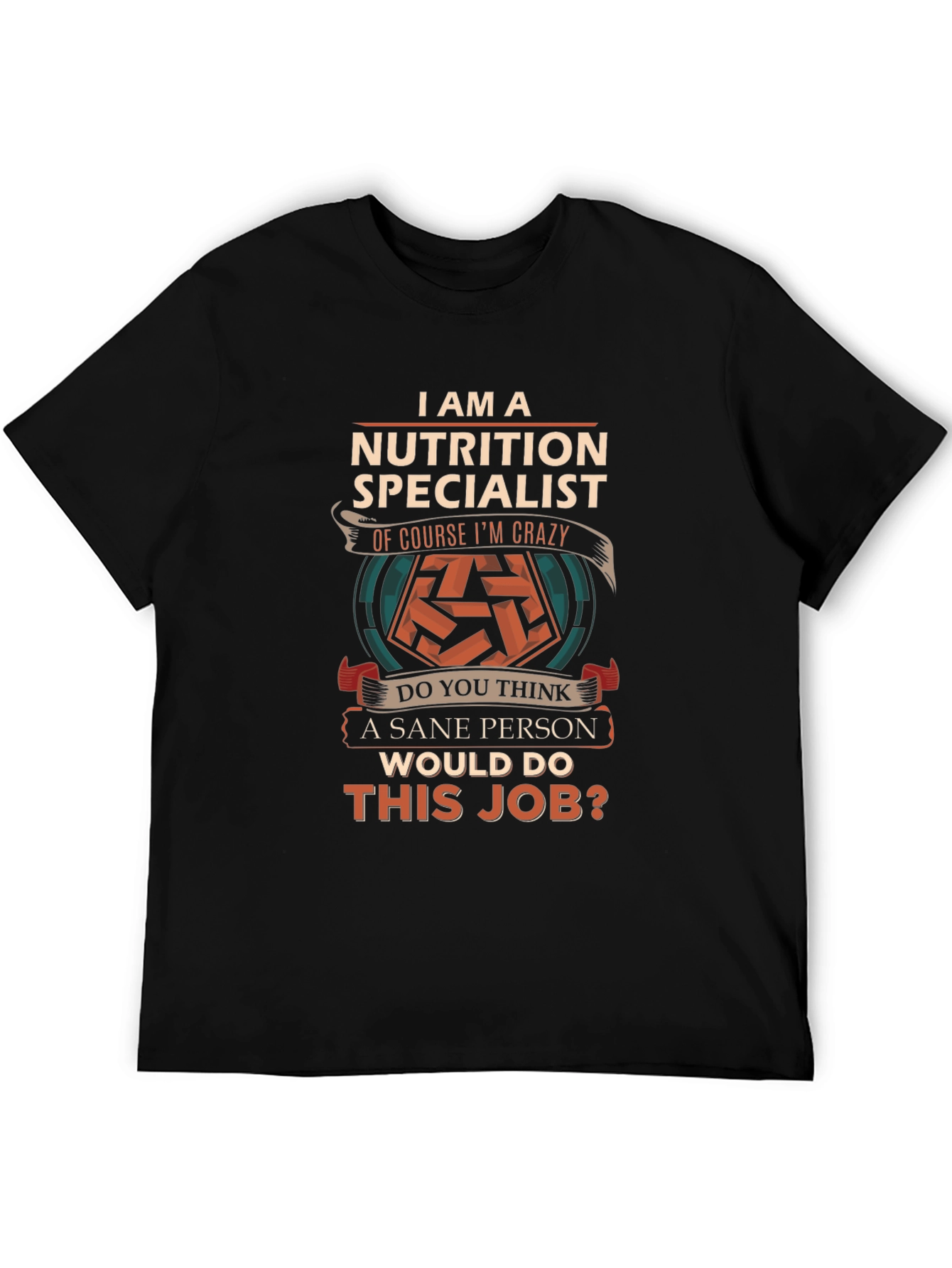 Nutrition Specialist Crazy Job T-Shirt