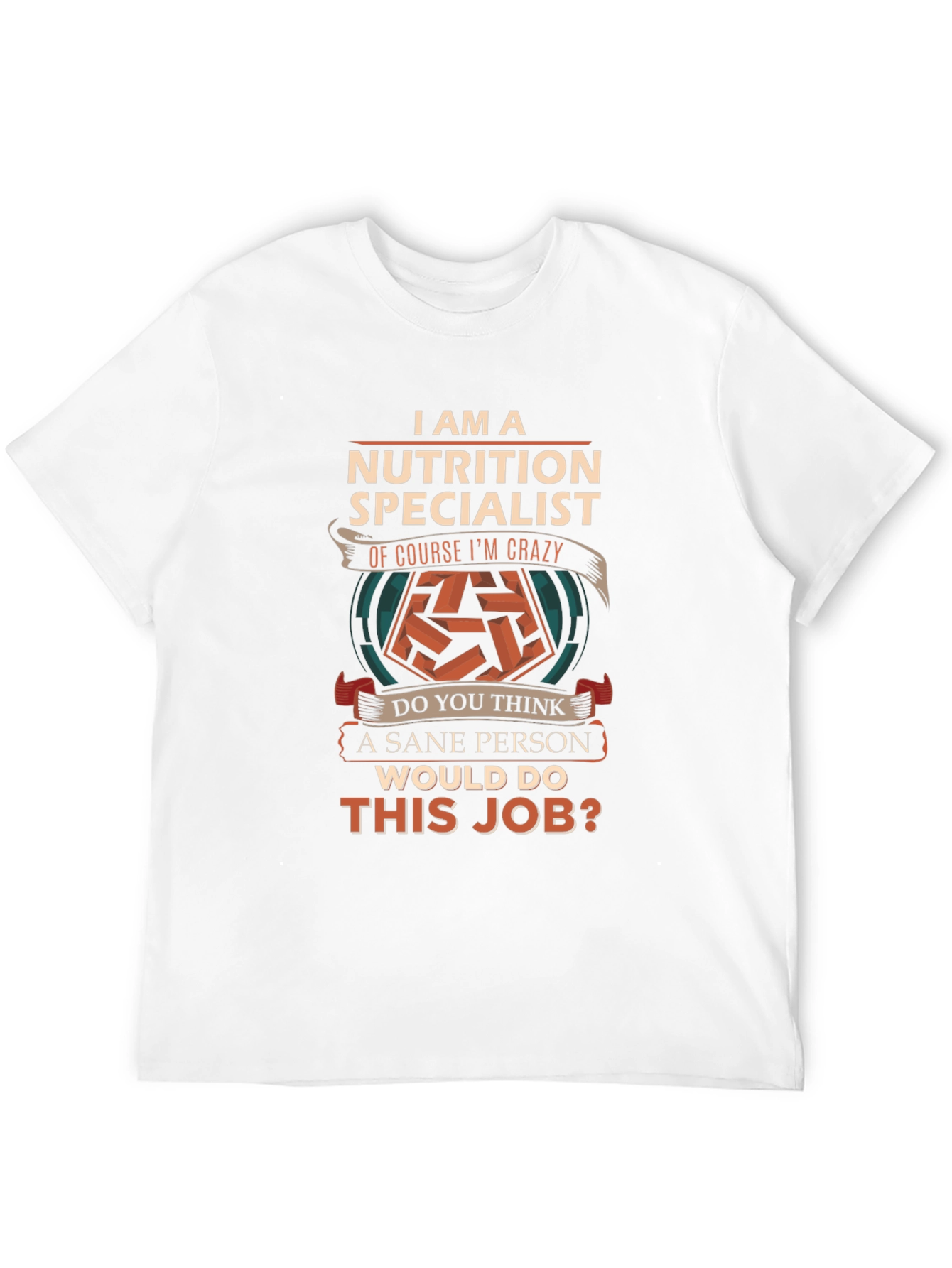 Nutrition Specialist Crazy Job T-Shirt