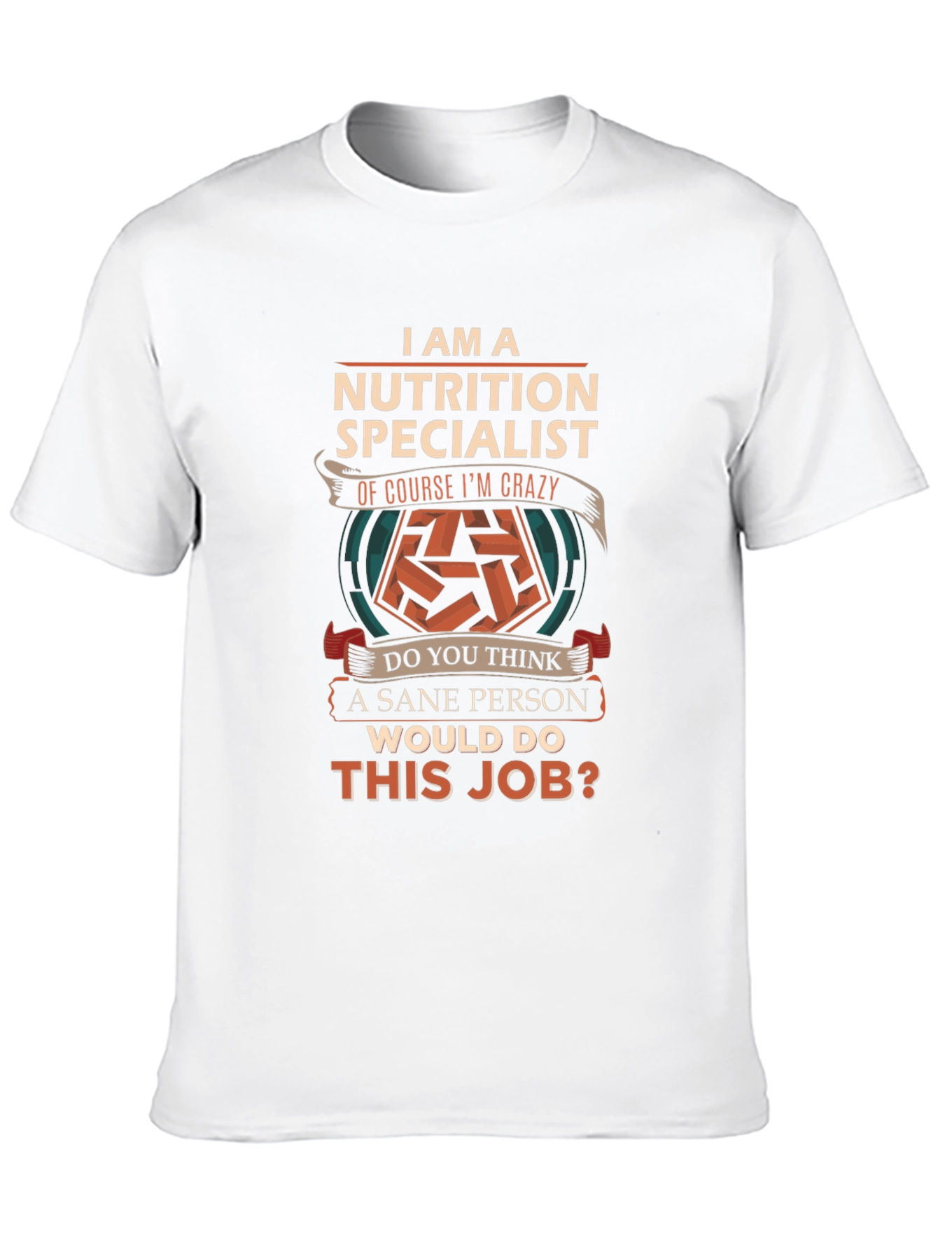Nutrition Specialist Crazy Job T-Shirt