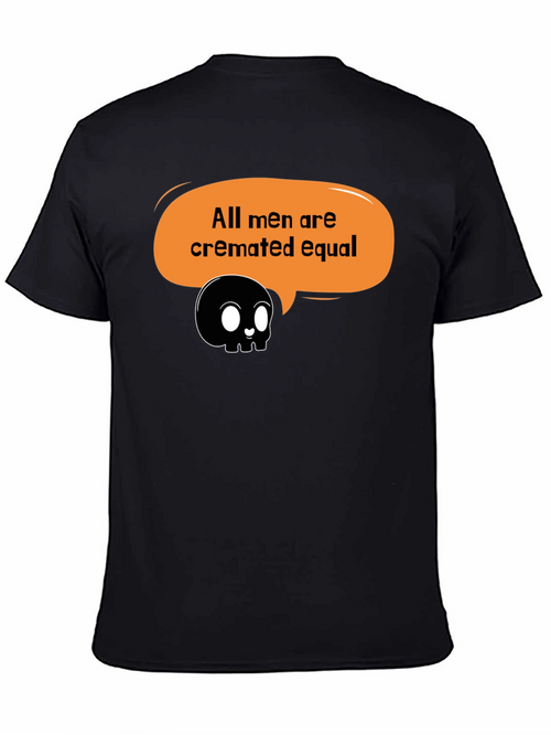 All Men Cremated Equal Graphic Tee