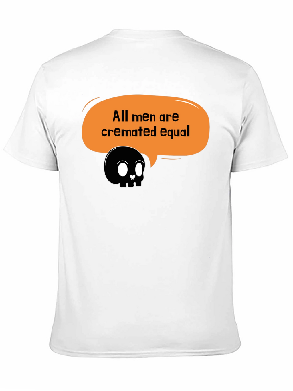 All Men Cremated Equal Graphic Tee