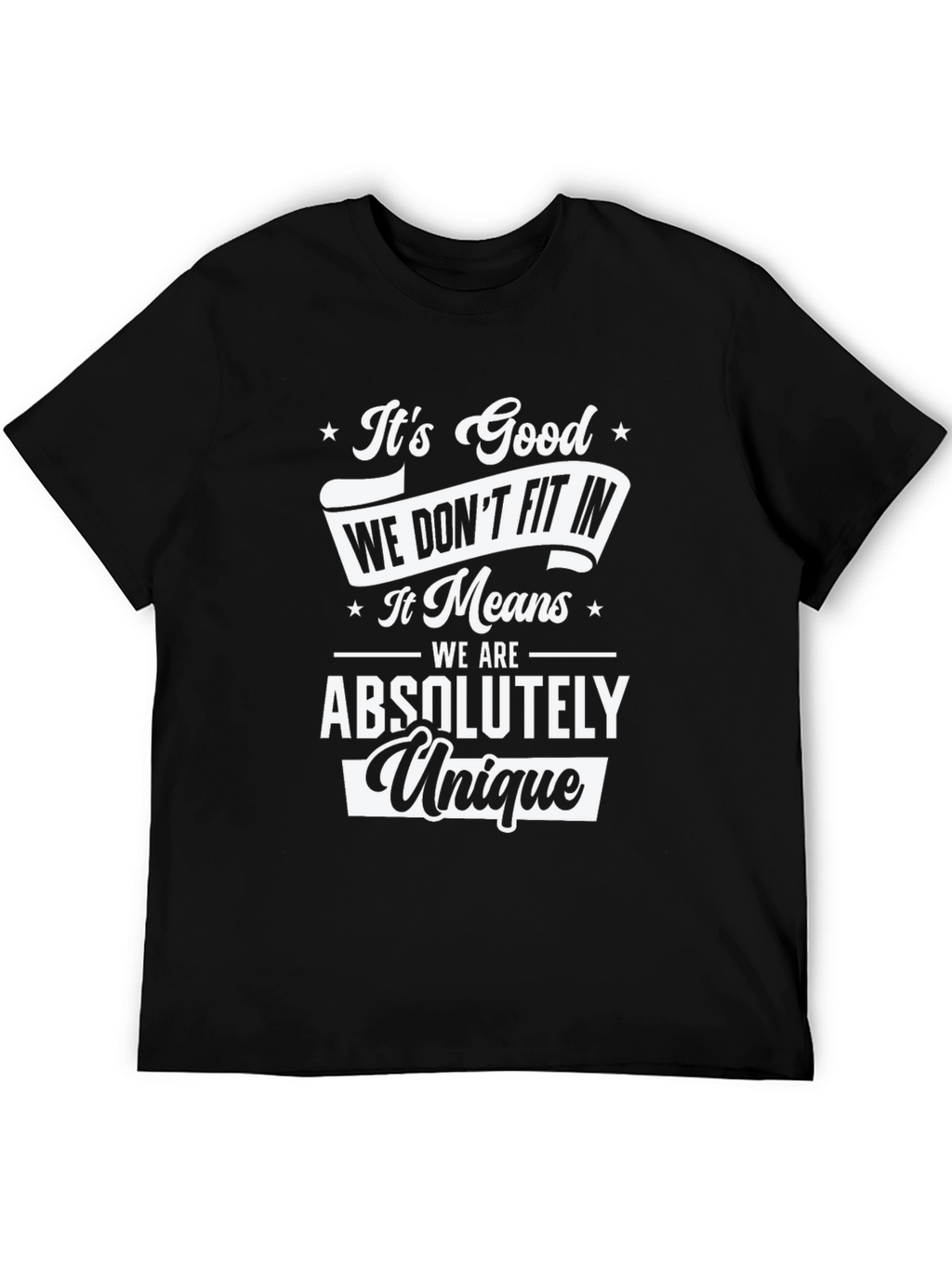 Unique Tee: Dont Fit In T-Shirt