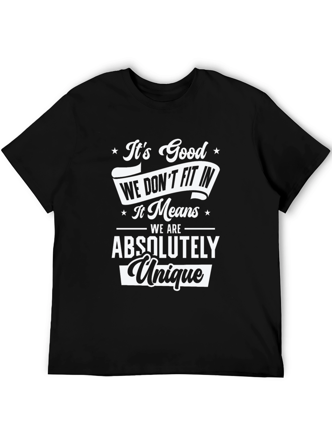 Unique Tee: Dont Fit In T-Shirt