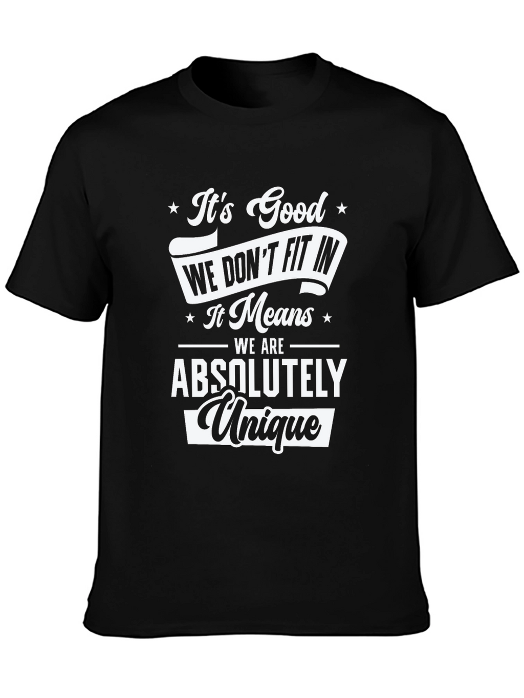 Unique Tee: Dont Fit In T-Shirt