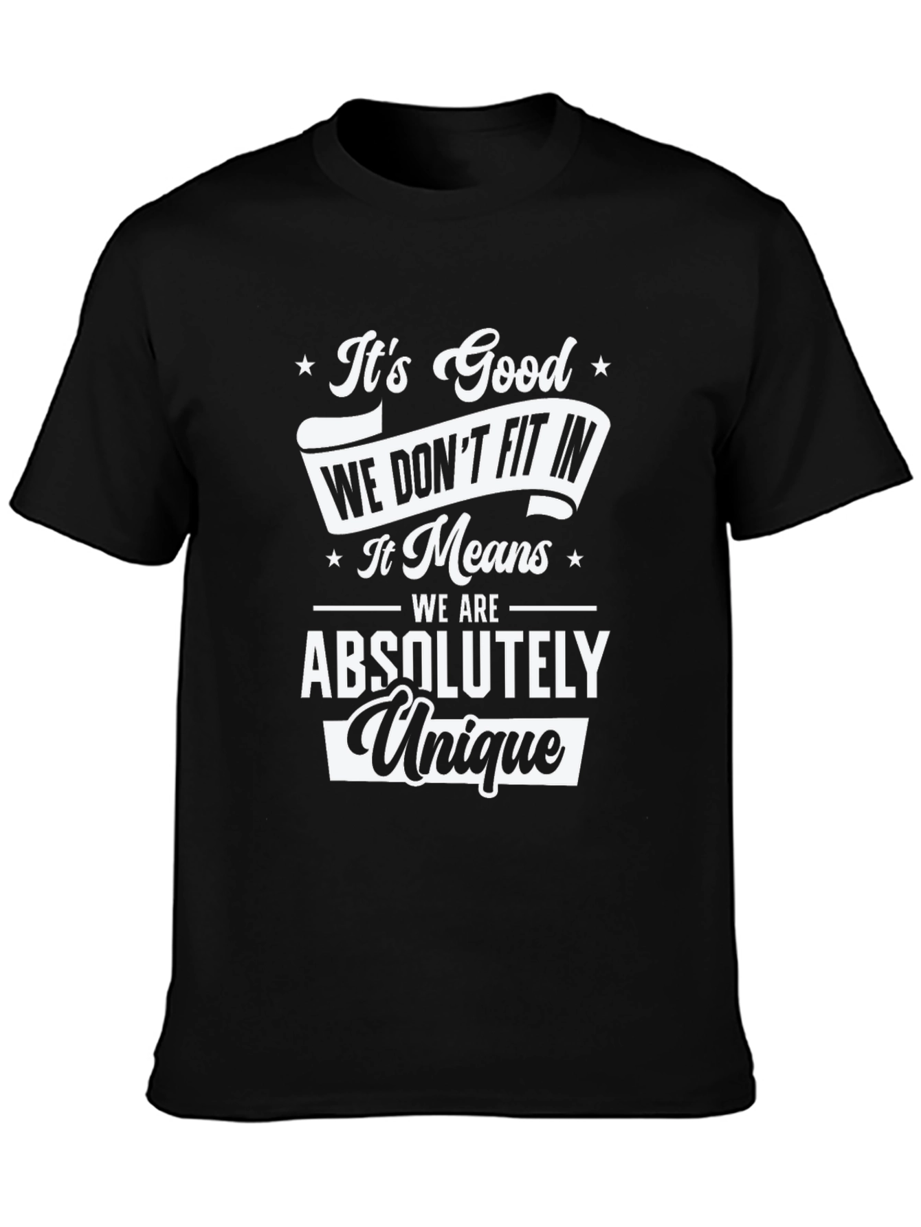 Unique Tee: Dont Fit In T-Shirt