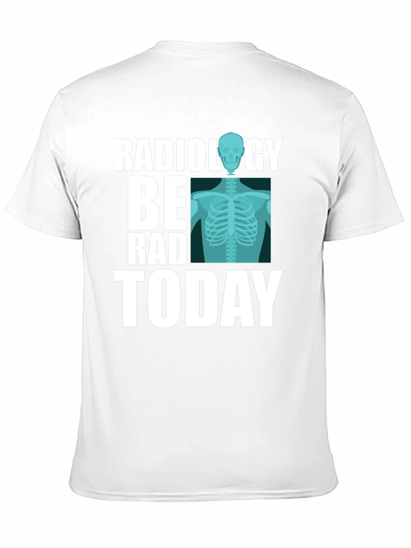 Radiology Be Rad Today T-Shirt