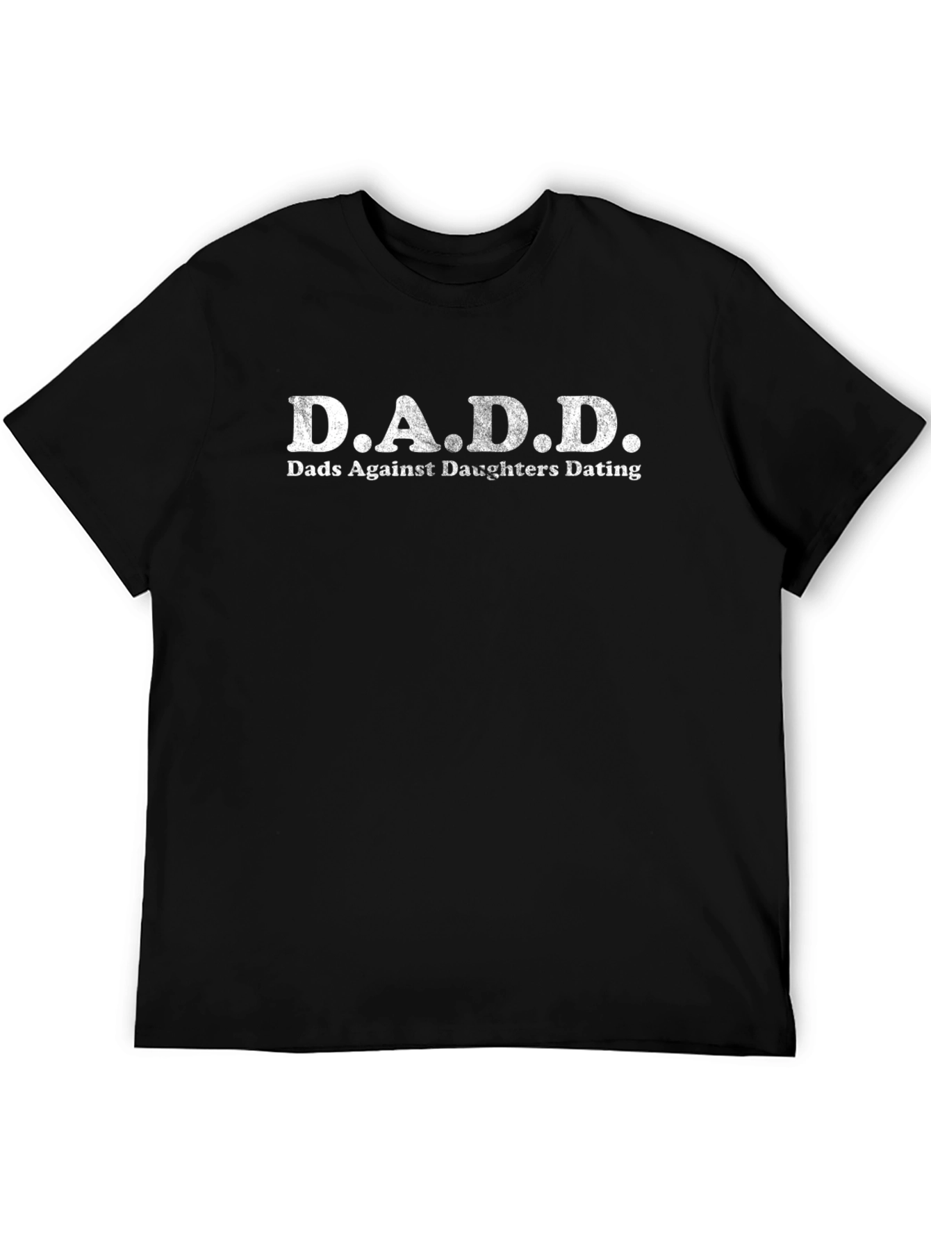 D.A.D.D. Funny Black T-Shirt - Dads Against Daughters Dating
