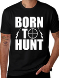 Born to Hunt T-Shirt | Mens Graphic Tee