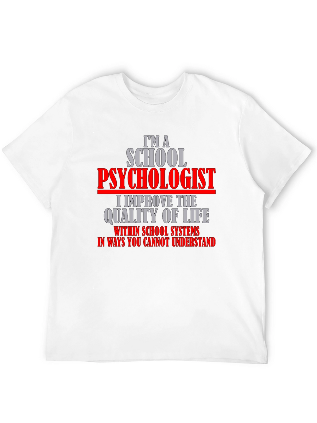School Psychologist T-Shirt - Improve Life Quality