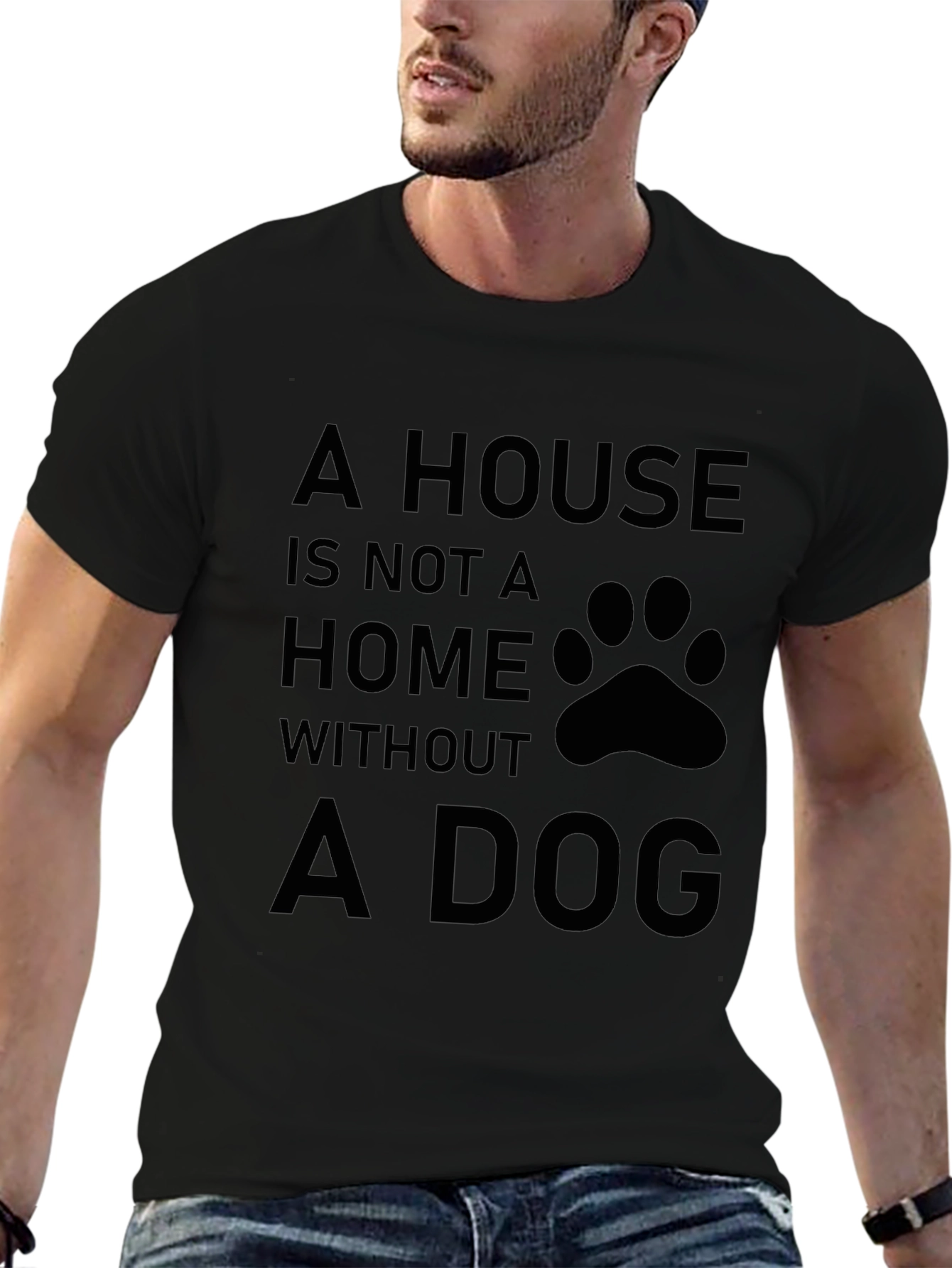A House is Not a Home Without a Dog T-Shirt