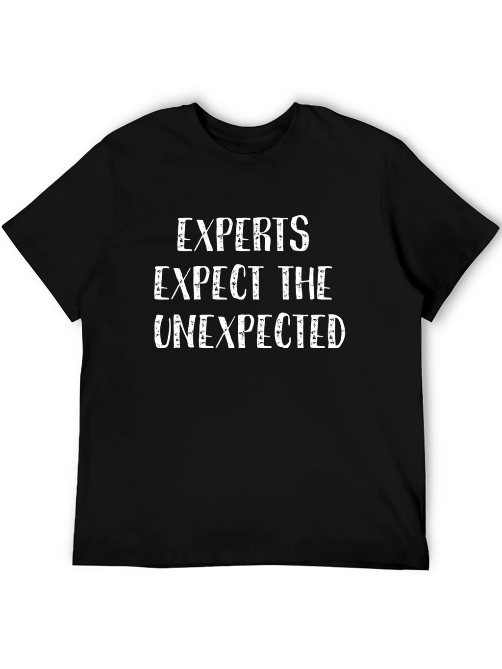 Experts Expect The Unexpected Graphic Tee
