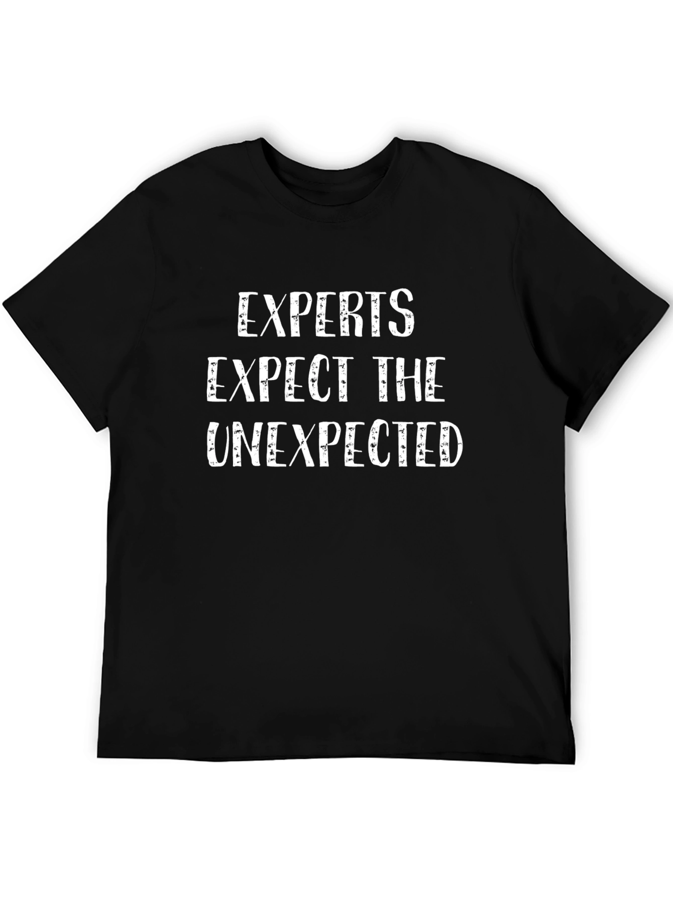 Experts Expect The Unexpected Graphic Tee