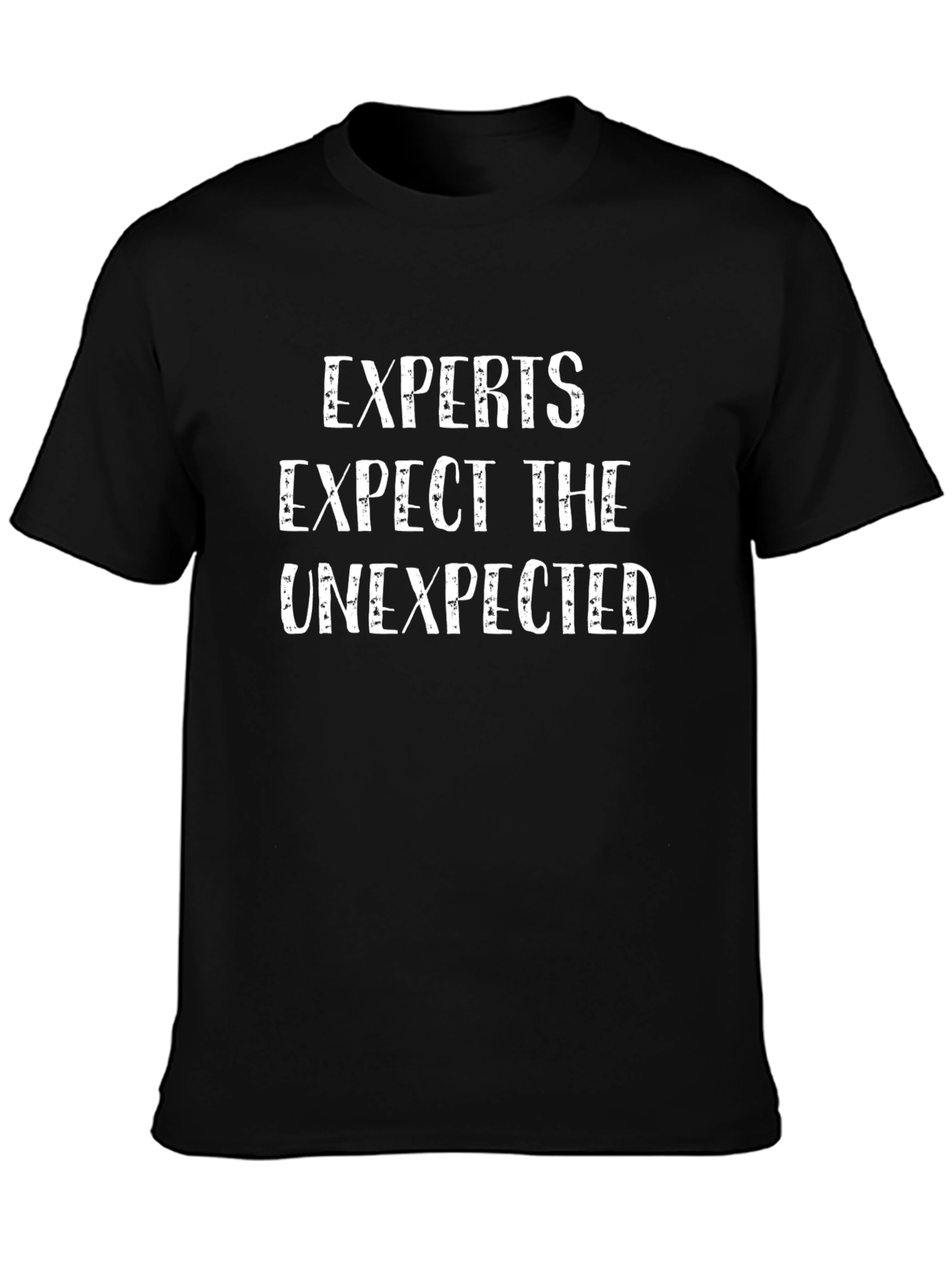 Experts Expect The Unexpected Graphic Tee