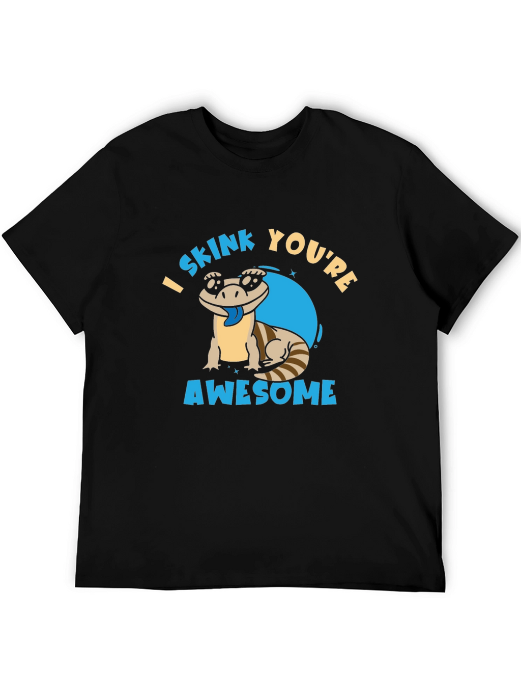 I Skink Youre Awesome T-Shirt