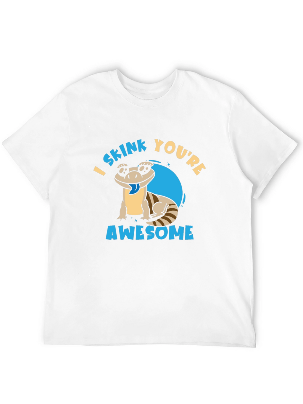 I Skink Youre Awesome T-Shirt