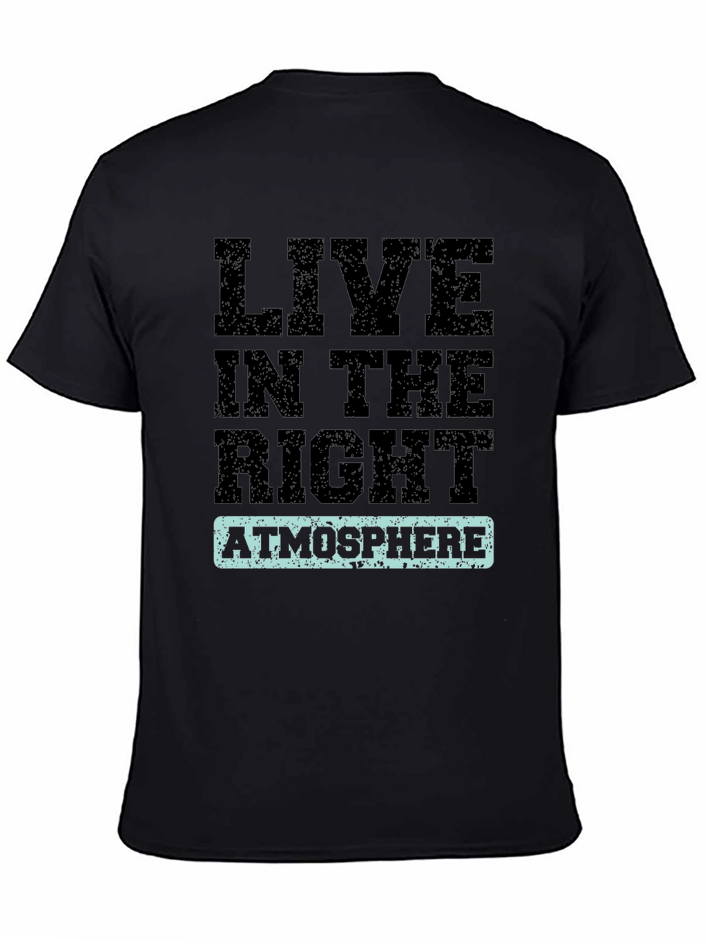 Live in the Right Atmosphere Graphic Tee