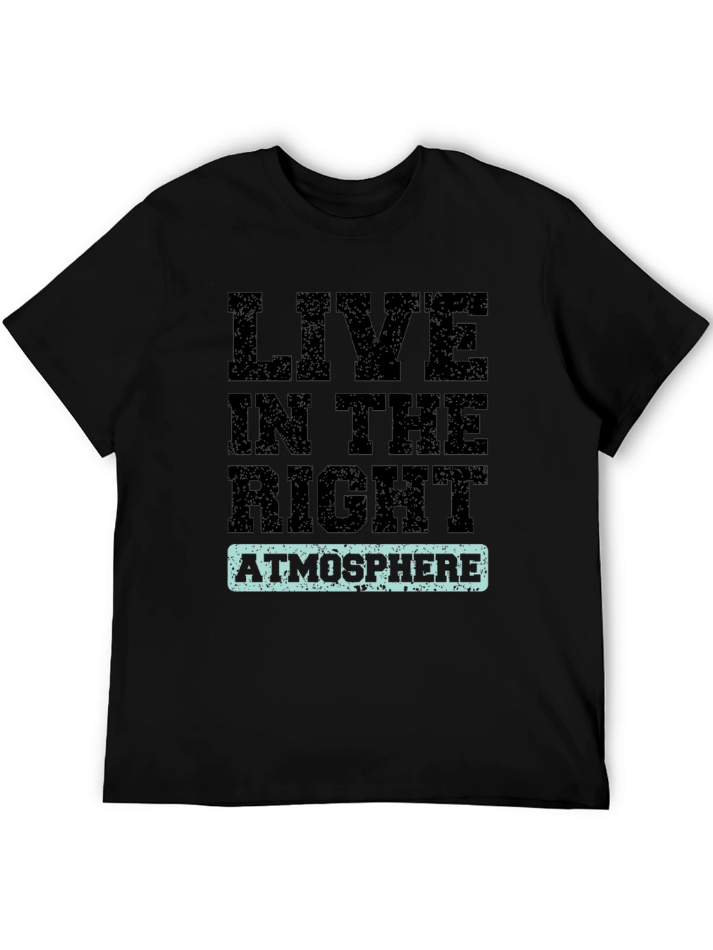 Live in the Right Atmosphere Graphic Tee