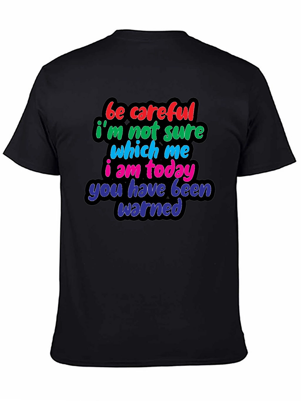 Be Careful Warning T-Shirt