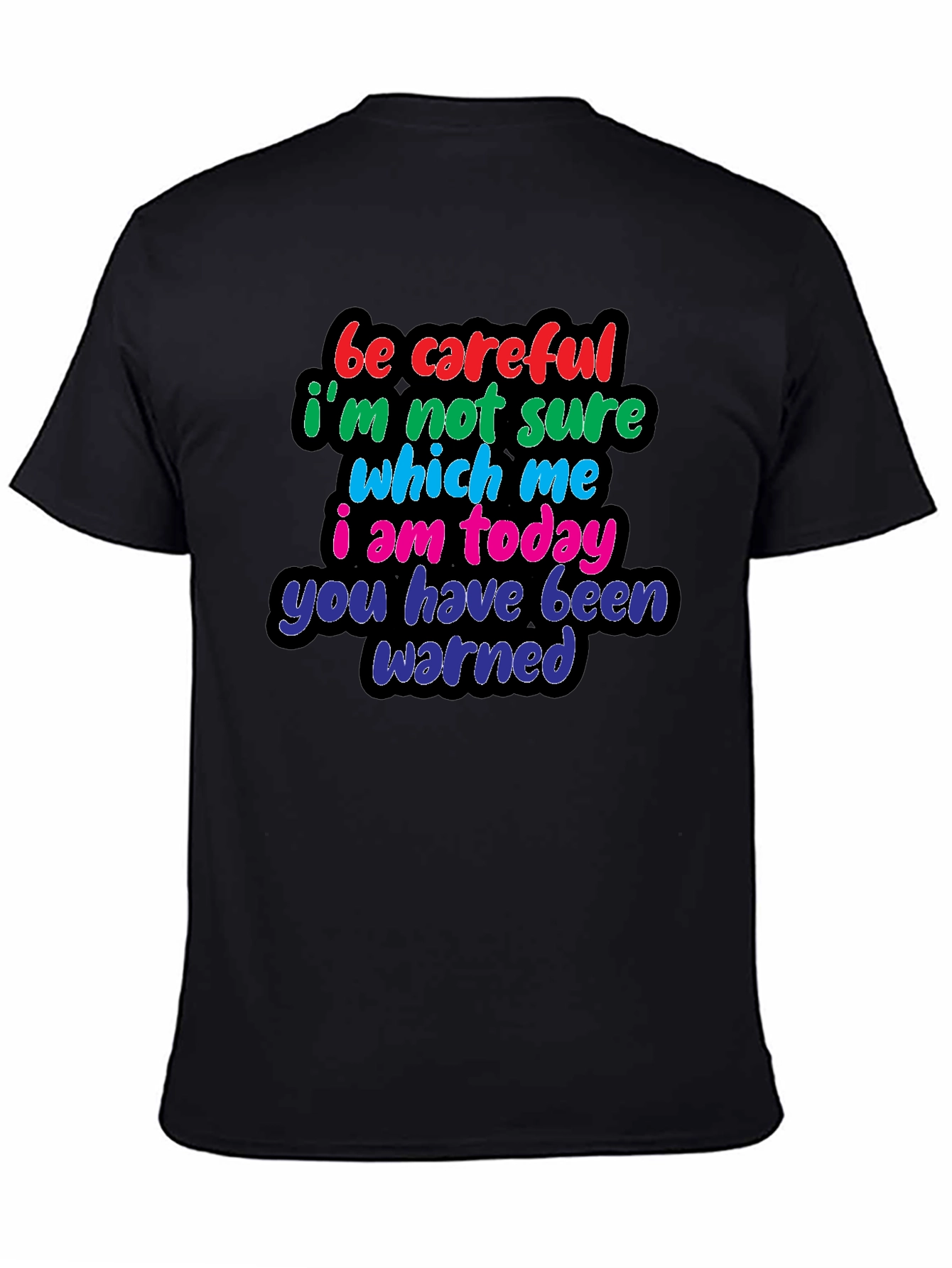 Be Careful Warning T-Shirt