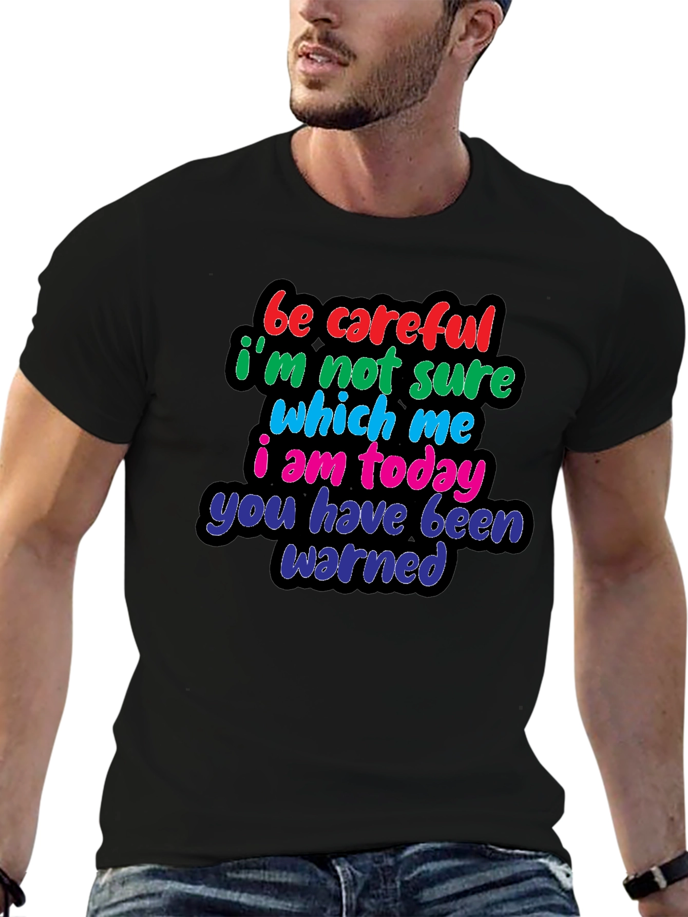 Be Careful Warning T-Shirt