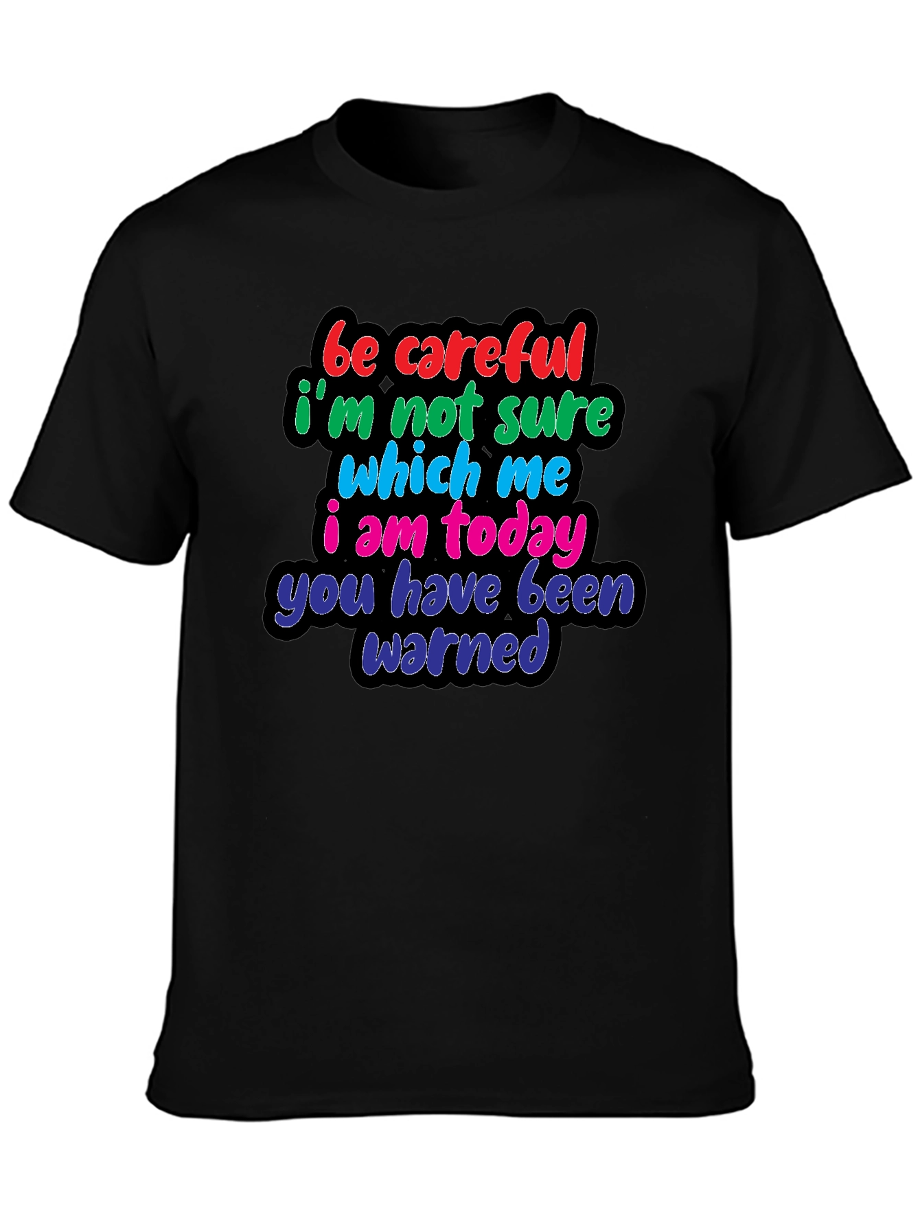 Be Careful Warning T-Shirt