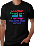 Be Careful Warning T-Shirt