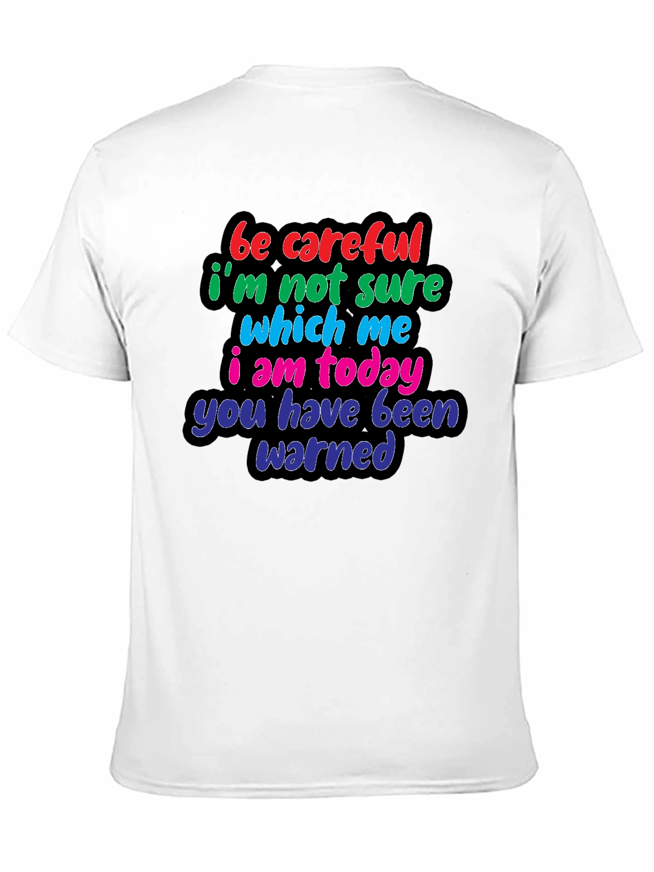 Be Careful Warning T-Shirt